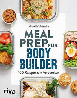 Kartonierter Einband Meal Prep für Bodybuilder von Michelle Vodrazka