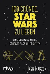 Fester Einband 100 Gründe, Star Wars zu lieben von Ken Napzok