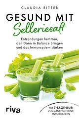 Kartonierter Einband Gesund mit Selleriesaft von Claudia Ritter