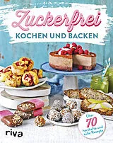 Kartonierter Einband Zuckerfrei kochen und backen von riva Verlag
