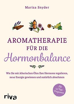 Kartonierter Einband Aromatherapie für die Hormonbalance von Mariza Snyder