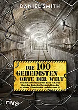 Fester Einband Die 100 geheimsten Orte der Welt von Daniel Smith
