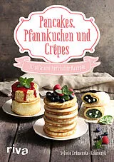 Kartonierter Einband Pancakes, Pfannkuchen und Crêpes von Sylwia Erdmanska-Kolanczyk