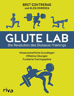 Kartonierter Einband Glute Lab  Die Revolution des Glutaeus-Trainings von Bret Contreras