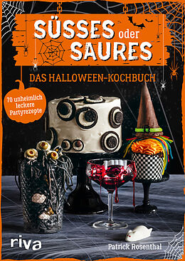 Fester Einband Süßes oder Saures  Das Halloween-Kochbuch von Patrick Rosenthal