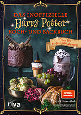 Fester Einband Das inoffizielle Harry-Potter-Koch- und Backbuch von Patrick Rosenthal
