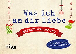 Fester Einband Was ich an dir liebe  Adventskalender. Hardcover-Ausgabe von Alexandra Reinwarth