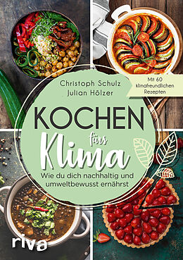 Kartonierter Einband Kochen fürs Klima von Christoph Schulz, Julian Hölzer