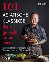 Kartonierter Einband 101 asiatische Klassiker, die du gekocht haben musst von Jet Tila