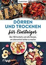 Kartonierter Einband (Kt) Dörren und Trocknen für Einsteiger von Elisabeth Engler