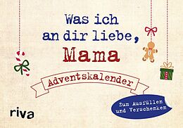 Fester Einband Was ich an dir liebe, Mama  Adventskalender. Hardcover-Ausgabe von Alexandra Reinwarth
