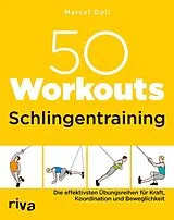 Kartonierter Einband 50 Workouts Schlingentraining von Marcel Doll