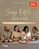 Fester Einband Sissys Kitchen: Meet &amp; Eat von Seyda Taygur