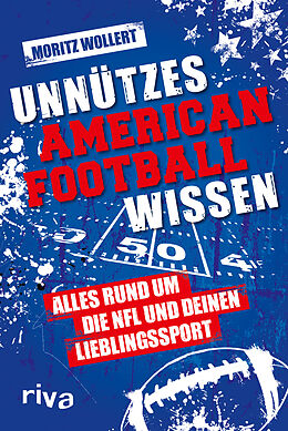 Kartonierter Einband Unnützes American Football Wissen von Moritz Wollert