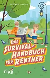 Fester Einband Das Survival-Handbuch für Rentner von Marlena Fischer