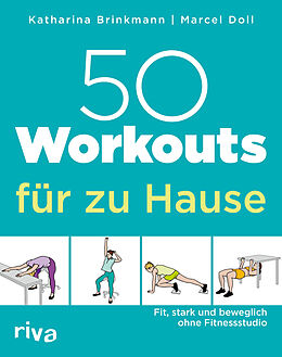 Kartonierter Einband 50 Workouts für zu Hause von Marcel Doll, Katharina Brinkmann