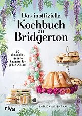 Fester Einband Das inoffizielle Kochbuch zu Bridgerton von Patrick Rosenthal
