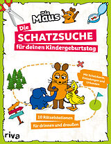 Kartonierter Einband Die Maus  Die Schatzsuche/Schnitzeljagd für deinen Kindergeburtstag von 