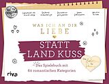Kartonierter Einband Was ich an dir liebe  Statt Land Kuss von Alexandra Reinwarth