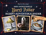 Fester Einband Der inoffizielle Harry-Potter-Rezept-Adventskalender. Hardcover-Ausgabe von Patrick Rosenthal
