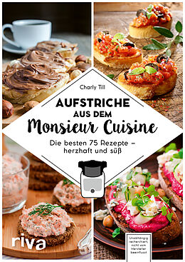 Kartonierter Einband Aufstriche aus dem Monsieur Cuisine von Charly Till