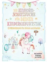 Kartonierter Einband Die Einhorn-Schatzsuche/-Schnitzeljagd für deinen Kindergeburtstag von