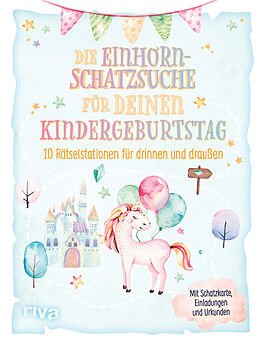 Kartonierter Einband Die Einhorn-Schatzsuche/-Schnitzeljagd für deinen Kindergeburtstag von 