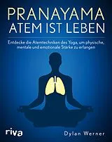 Kartonierter Einband (Kt) Pranayama Atem ist Leben von Dylan Werner