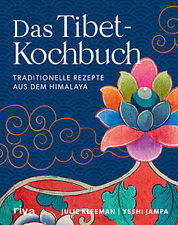 Fester Einband Das Tibet-Kochbuch von Julie Kleeman, Yeshi Jampa