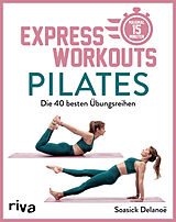 Kartonierter Einband Express-Workouts  Pilates von Soasick Delanöe