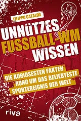 Kartonierter Einband Unnützes Fußball-WM-Wissen von Filippo Cataldo