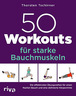 Kartonierter Einband 50 Workouts für starke Bauchmuskeln von Thorsten Tschirner