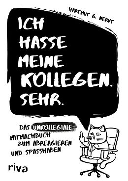 Kartonierter Einband Ich hasse meine Kollegen. Sehr. von Hartmut G. Nervt