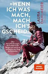 Kartonierter Einband »Wenn ich was mach, mach ichs gscheid« von Laura Dahlmeier
