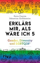 Kartonierter Einband Erklärs mir, als wäre ich 5  Gender, Diversity und LGBTQIA* von Petra Cnyrim, Sebastian Goddemeier