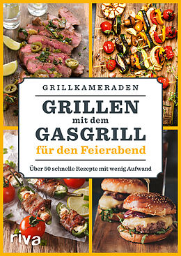 Kartonierter Einband Grillen mit dem Gasgrill für den Feierabend von Grillkameraden