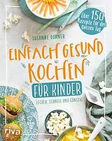 Kartonierter Einband Einfach gesund kochen für Kinder von Susanne Dorner