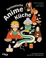 Fester Einband Fantastische Anime-Küche von Lene Knudsen