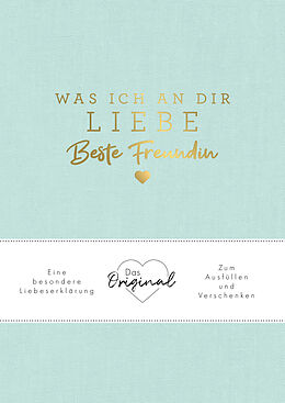 Fester Einband Was ich an dir liebe, beste Freundin von Alexandra Reinwarth