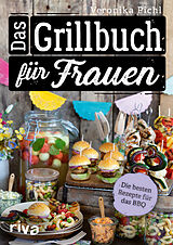Fester Einband Das Grillbuch für Frauen von Veronika Pichl