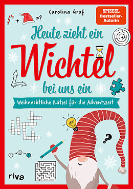 Kartonierter Einband Heute zieht ein Wichtel bei uns ein  Weihnachtliche Rätsel für die Adventszeit von Carolina Graf