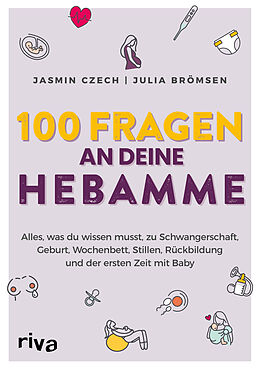Kartonierter Einband 100 Fragen an deine Hebamme von Jasmin Czech, Julia Brömsen