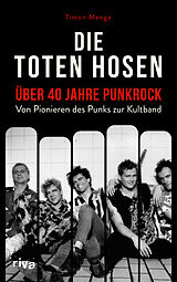 Fester Einband Die Toten Hosen  über 40 Jahre Punkrock von Timon Menge