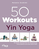 Kartonierter Einband 50 Workouts  Yin Yoga von Melanie Ibrahimi