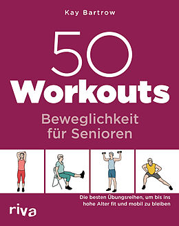 Kartonierter Einband 50 Workouts  Beweglichkeit für Senioren von Kay Bartrow
