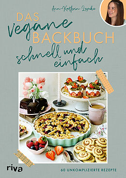 Kartonierter Einband Das vegane Backbuch  schnell und einfach von Ann-Kathrin Lemke