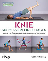 Kartonierter Einband Knie  schmerzfrei in 30 Tagen von Gabriele Kiesling