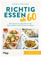Kartonierter Einband Richtig essen ab 60 von Doris Muliar