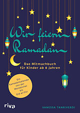 Kartonierter Einband Wir feiern Ramadan von Vanessa Tanriverdi