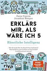 Kartonierter Einband Erklärs mir, als wäre ich 5 Künstliche Intelligenz von Petra Cnyrim, Jonathan Kemper